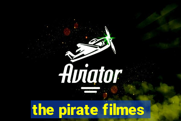 the pirate filmes